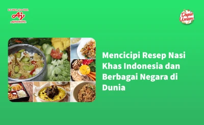 Mencicipi Resep Nasi Khas Indonesia dan Berbagai Negara di Dunia